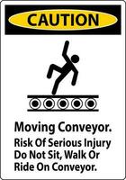 voorzichtigheid teken in beweging transportband, risico van echt letsel Doen niet zitten wandelen of rijden Aan transportband vector