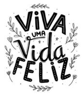 positief hand- belettering in Portugees. vertaling - leven een gelukkig leven. vector