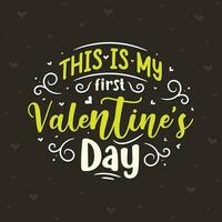 deze is mijn 1e Valentijnsdag dag typografisch met liefde vector
