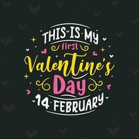 deze is mijn eerste 14 februari Valentijnsdag dag belettering vector