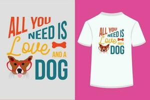 allemaal u nodig hebben is liefde en een hond vector t-shirt ontwerp.eps