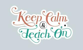 houden kalmte en onderwijzen Aan leraar handschrift citaten t overhemd typografisch vector grafisch sticker ontwerp