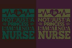 ik ben niet alleen maar een prinses ik ben ook een verpleegster, verpleging shirt, verpleegster t-shirt, verpleegster leven shirt, geschenk voor verpleegster, geschenk voor verpleegster mama, verpleegsters geschenk, geschenk voor leerling verpleegster, toekomst verpleegster t-shirt vector