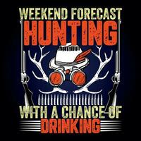 weekend voorspelling jacht- met een kans van drinken, deze voor jacht- minnaar, ik ben een jager, t overhemd ontwerp, vector