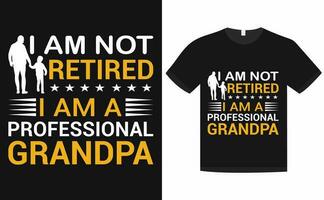 ik ben niet gepensioneerd ik ben een professioneel opa t overhemd ontwerp opa t overhemd ontwerp vector