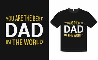 u zijn de het beste vader in de wereld typografie vector t overhemd ontwerp sjabloon