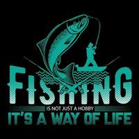 visvangst is niet alleen maar een hobby zijn een manier van leven typografie t overhemd ontwerp, vissen vector t overhemd ontwerp