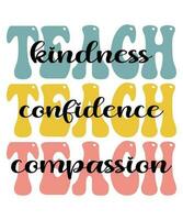 onderwijzen vriendelijkheid vertrouwen mededogen terug naar school- t-shirt afdrukken sjabloon vector
