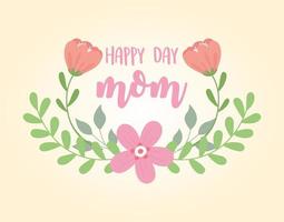 gelukkige moederdag, bloemen inscriptie gebladerte decoratie vector