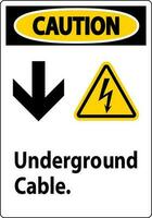 voorzichtigheid teken, ondergronds kabel teken vector