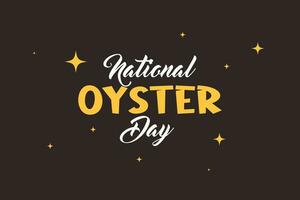 nationaal oester dag belettering stijl. vakantie concept. sjabloon voor achtergrond, web banier, kaart, poster, t-shirt met tekst opschrift vector