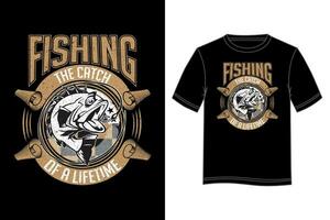 visvangst de vangst van een levenslang t-shirt ontwerp. visvangst t-shirt ontwerp. vector