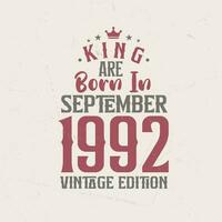 koning zijn geboren in september 1992 wijnoogst editie. koning zijn geboren in september 1992 retro wijnoogst verjaardag wijnoogst editie vector