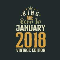 koning zijn geboren in januari 2018 wijnoogst editie. koning zijn geboren in januari 2018 retro wijnoogst verjaardag wijnoogst editie vector