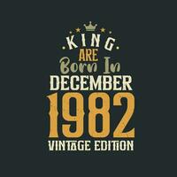 koning zijn geboren in december 1982 wijnoogst editie. koning zijn geboren in december 1982 retro wijnoogst verjaardag wijnoogst editie vector