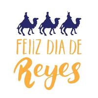 feliz dia de reyes, gelukkige dag der koningen, kalligrafische letters. typografisch groetenontwerp. kalligrafie belettering voor vakantiegroet. hand getrokken belettering tekst vectorillustratie vector