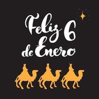 feliz dia de reyes, gelukkige dag der koningen, kalligrafische letters. typografisch groetenontwerp. kalligrafie belettering voor vakantiegroet. hand getrokken belettering tekst vectorillustratie vector