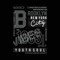 Brooklyn nieuw york belettering, citaten, grafisch illustratie, typografie vector, voor gewoontjes t overhemd afdrukken vector