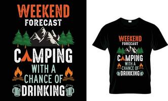 weekend voorspelling camping met een kans van drinken t shirt, typografie, vintage, kleding, eps 10, afdrukken, camping t overhemd ontwerp vector