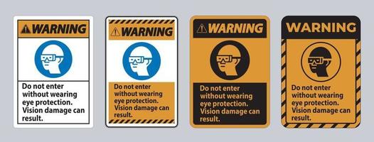 waarschuwingsbord niet naar binnen gaan zonder oogbescherming te dragen kan schade aan het gezichtsvermogen tot gevolg hebben vector
