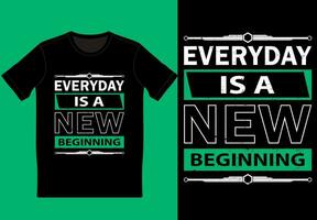 elke dag is een nieuw begin motiverende t-shirt ontwerp vector