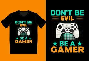 niet doen worden onheil worden een gamer t-shirt ontwerp, t overhemd sjabloon vector