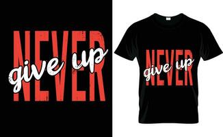 nooit geven omhoog typografie vrij t-shirt ontwerp vector