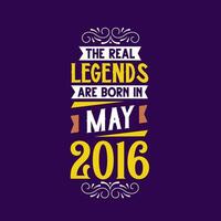 de echt legende zijn geboren in mei 2016. geboren in mei 2016 retro wijnoogst verjaardag vector