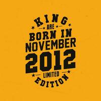 koning zijn geboren in november 2012. koning zijn geboren in november 2012 retro wijnoogst verjaardag vector