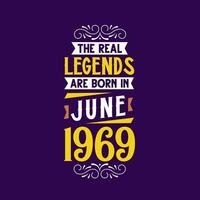 de echt legende zijn geboren in juni 1969. geboren in juni 1969 retro wijnoogst verjaardag vector