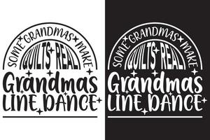 sommige oma's maken quilts echt oma's lijn dans - dansen eps typografie t-shirt ontwerp vector