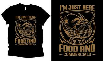 ik ben alleen maar hier voor de voedsel commercials , Amerikaans Amerikaans voetbal t-shirt ontwerp vector