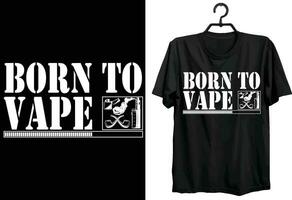 geboren naar vapen. vapen t-shirt ontwerp. grappig geschenk item vapen t-shirt ontwerp voor vapers. vector