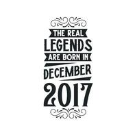 geboren in december 2017 retro wijnoogst verjaardag, echt legende zijn geboren in december 2017 vector