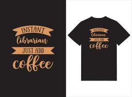 ogenblik bibliothecaris alleen maar toevoegen koffie t-shirt ontwerp vector