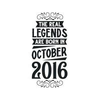 geboren in oktober 2016 retro wijnoogst verjaardag, echt legende zijn geboren in oktober 2016 vector