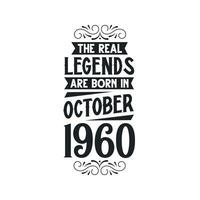 geboren in oktober 1960 retro wijnoogst verjaardag, echt legende zijn geboren in oktober 1960 vector