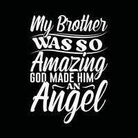mijn broer was zo verbazingwekkend god gemaakt hem een engel grafisch overhemd het beste vriendschap dag geschenk vector