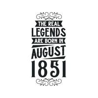 geboren in augustus 1851 retro wijnoogst verjaardag, echt legende zijn geboren in augustus 1851 vector