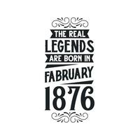 geboren in februari 1876 retro wijnoogst verjaardag, echt legende zijn geboren in februari 1876 vector