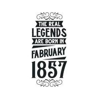 geboren in februari 1857 retro wijnoogst verjaardag, echt legende zijn geboren in februari 1857 vector