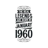 geboren in januari 1960 retro wijnoogst verjaardag, echt legende zijn geboren in januari 1960 vector
