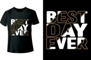 het beste dag ooit typografie t-shirt ontwerp vector