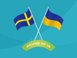 zweden vs oekraïne ronde van 16 wedstrijd, europees voetbalkampioenschap 2020 vectorillustratie. voetbal 2020 kampioenschapswedstrijd versus teams intro sport achtergrond vector