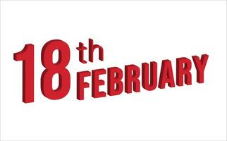 18e februari , dagelijks kalender tijd en datum schema symbool. modern ontwerp, 3d weergave. wit achtergrond. vector