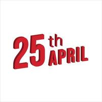 25e april , dagelijks kalender tijd en datum schema symbool. modern ontwerp, 3d weergave. wit achtergrond. vector
