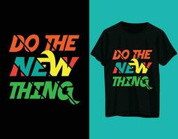 Doen de nieuw ding typografie t-shirt ontwerp vector