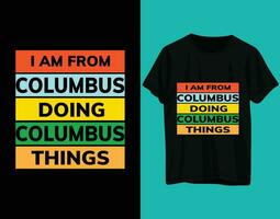 ik ben Columbus aan het doen Columbus dingen Columbus t-shirt ontwerp vector