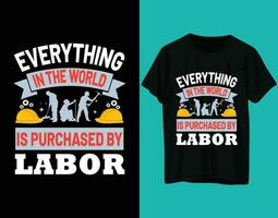 alles in de wereld is gekocht door arbeid t-shirt arbeid dag vector