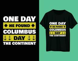 een dag hij gevonden Columbus dag de continent Columbus t-shirt ontwerp vector